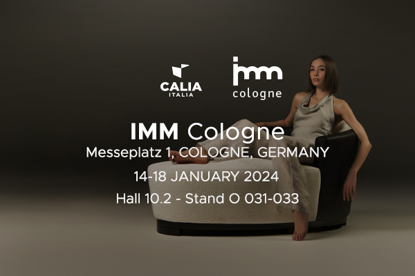 Calia Italia at IMM Cologne from 14 to 18 January 2024